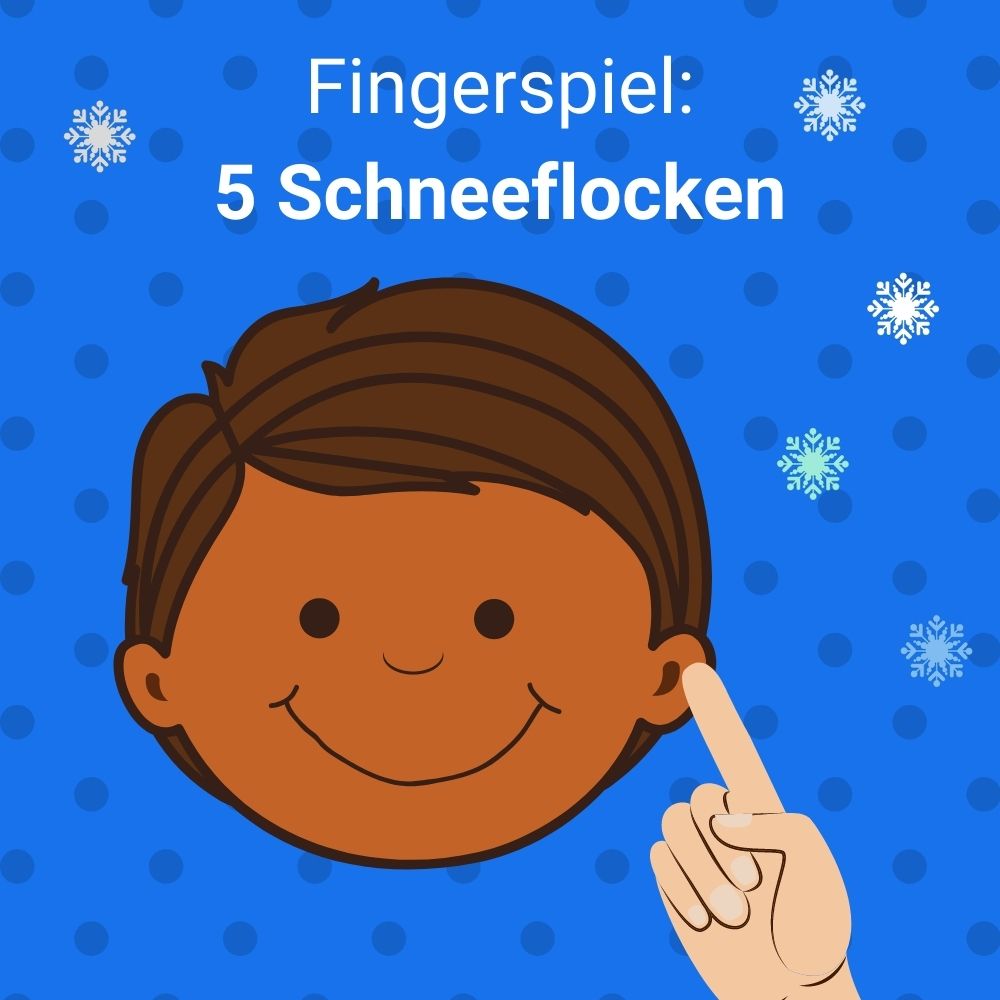 Fingerspiel: 5 Schneeflocken