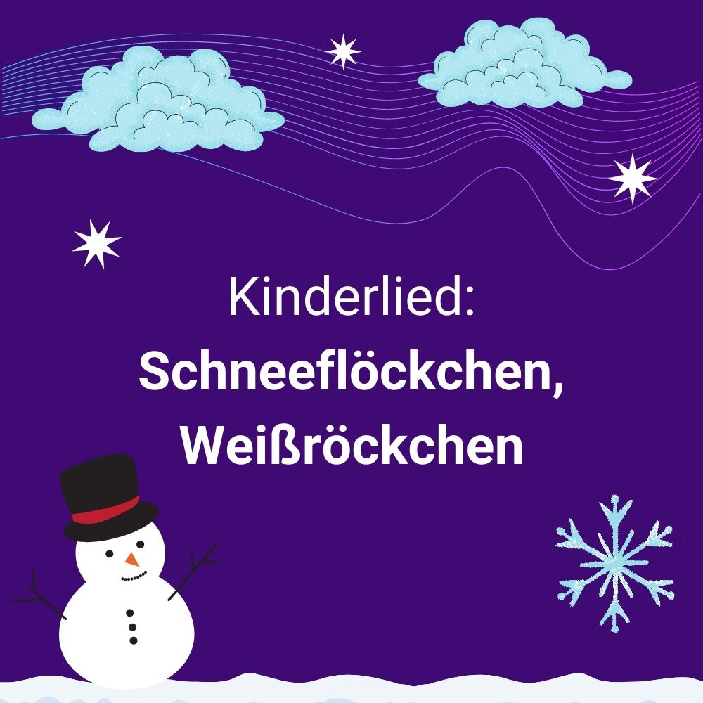 Lied: Schneeflöckchen, Weißröckchen