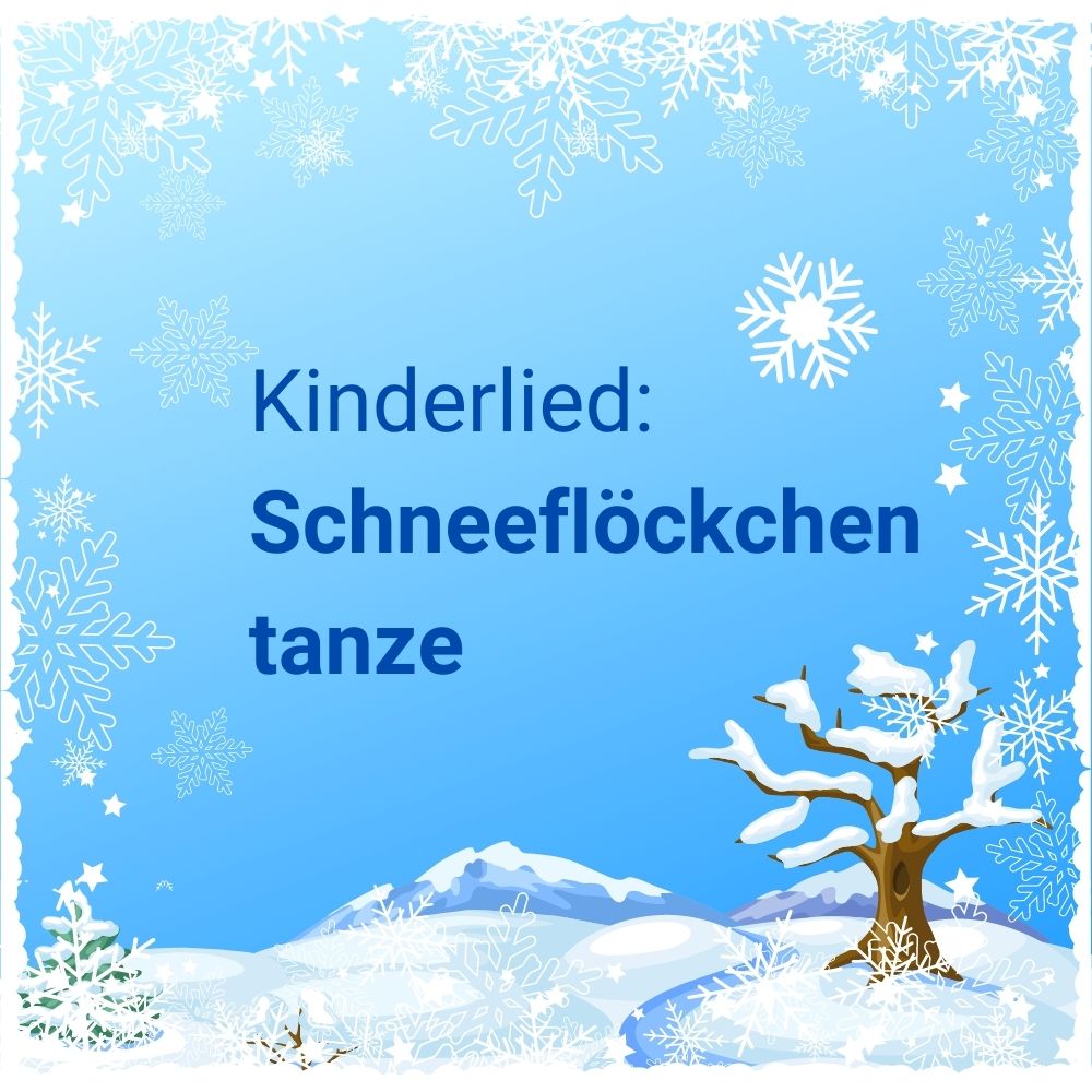 Lied: Schneeflöckchen tanze