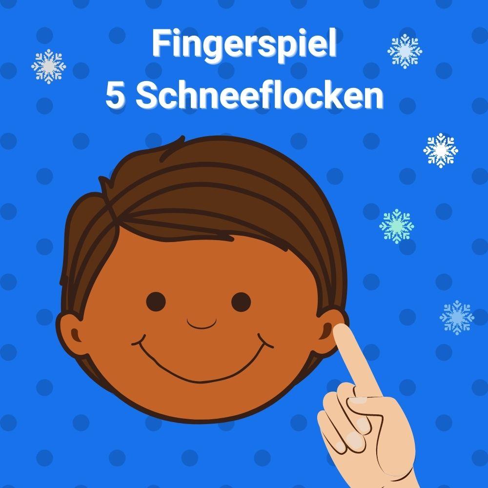 Fingerspiel: 5 Schneeflocken