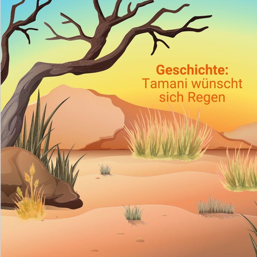 Geschichte: Tamani wünscht sich Regen Geschichte: Tamani wünscht sich Regen