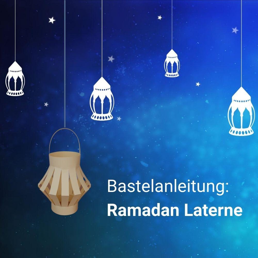 Ramadan Basteln Anleitung Laterne Deko Kinder kostenlos