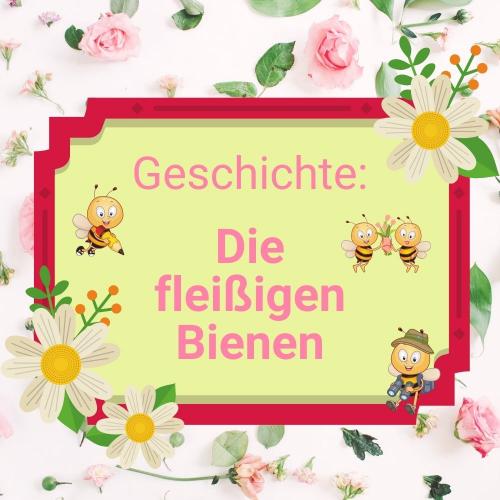 Geschichte: Die fleißigen Bienen
