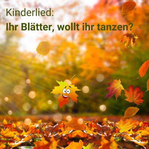 Lied: Ihr Blätter, wollt ihr tanzen
